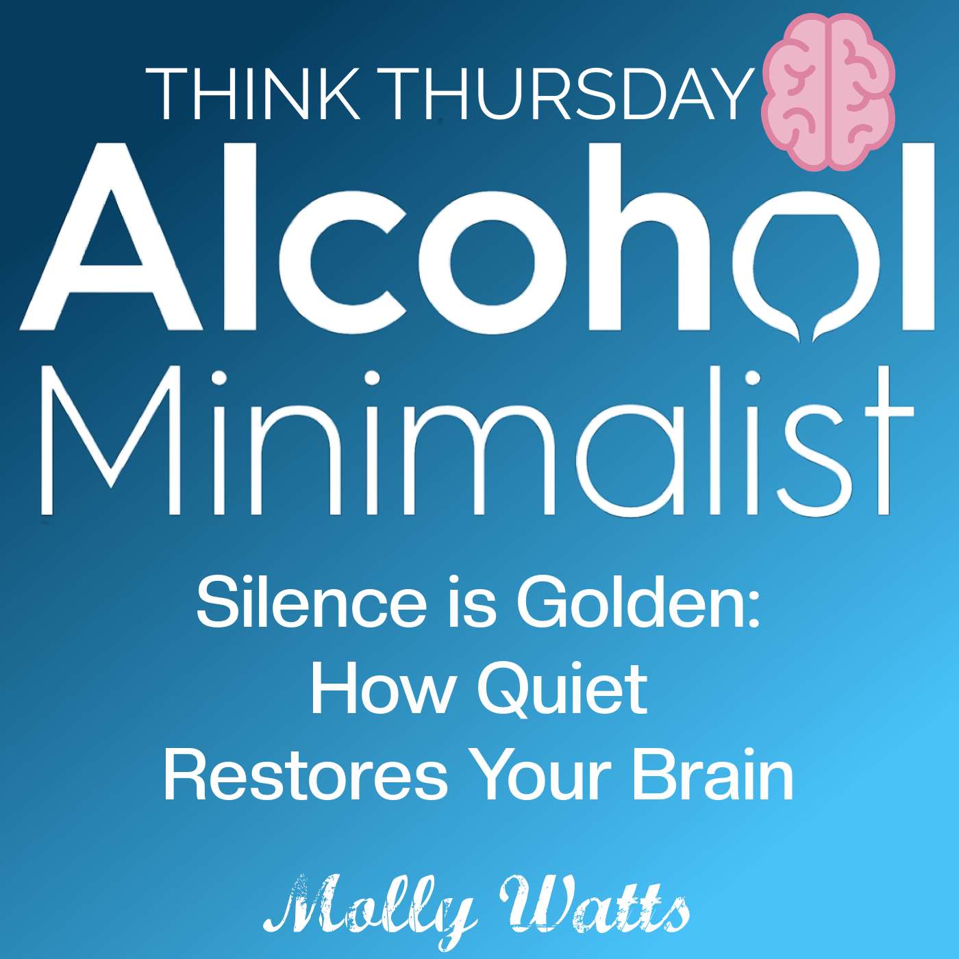 Think Thursday: Silence is Golden-How Quiet Restores Your Brain episode artwork