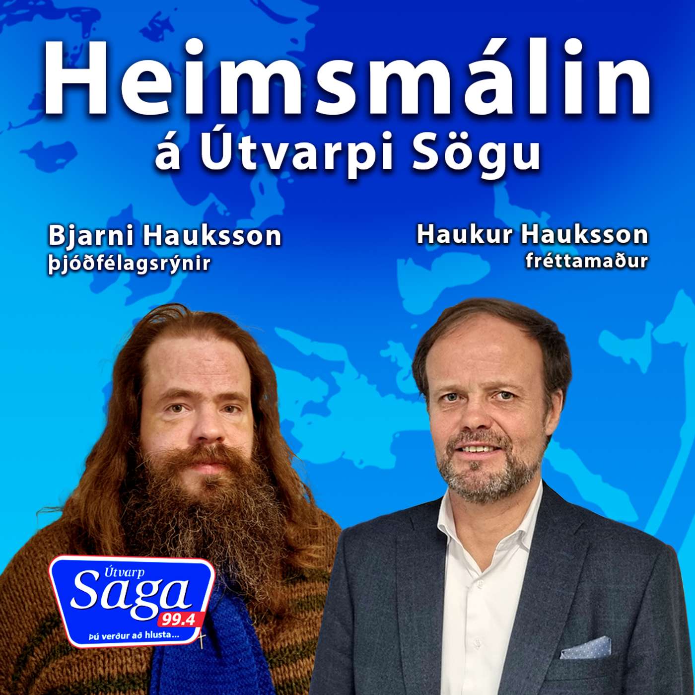 Haukur Hauksson fréttamaður og Bjarni Hauksson þjóðfélagsrýnir ræða um nýjust atburði á erlendum vettvangi episode artwork
