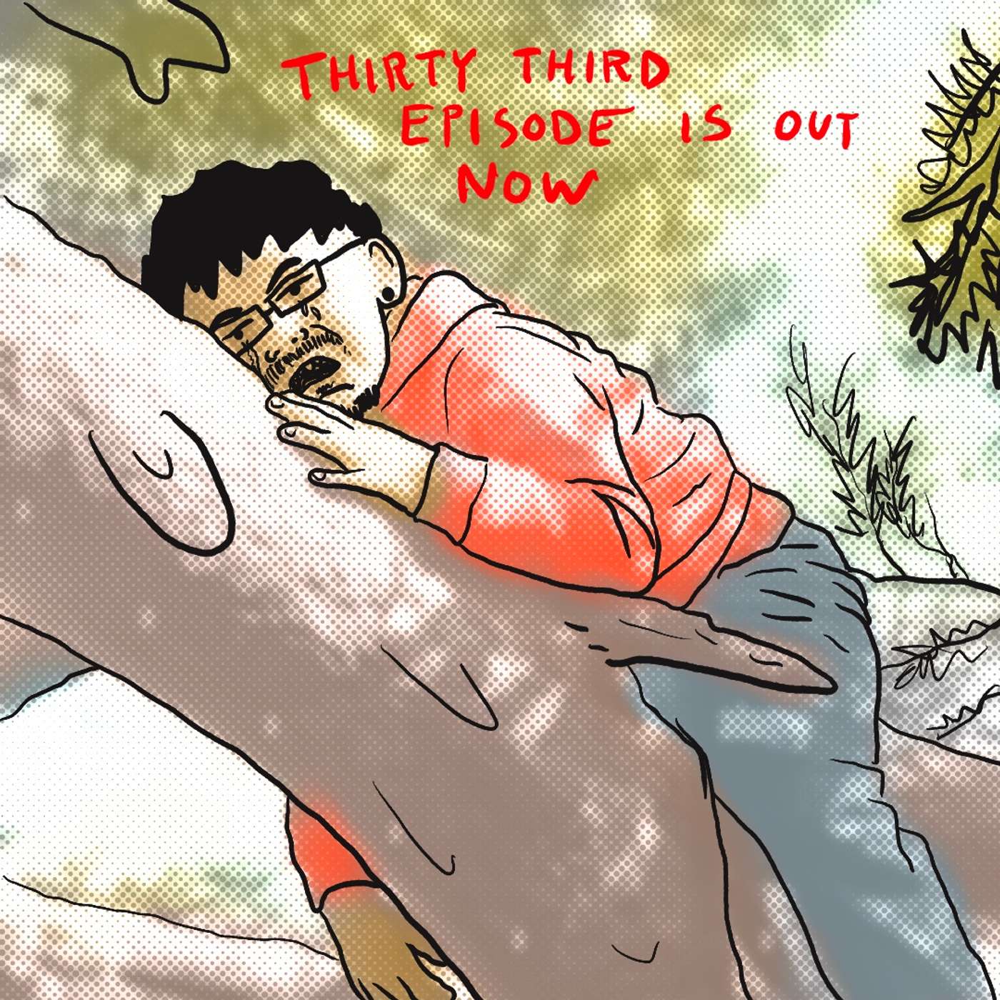 The Thirty Third Episode episode artwork