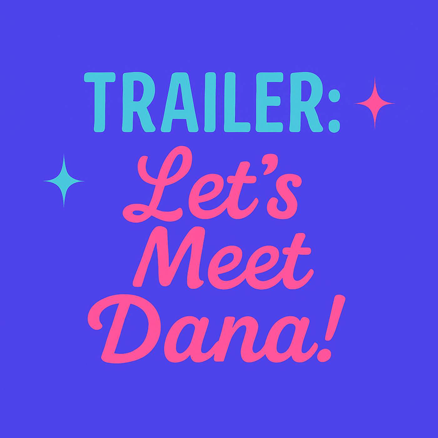 Trailer: Let's Meet Dana! episode artwork