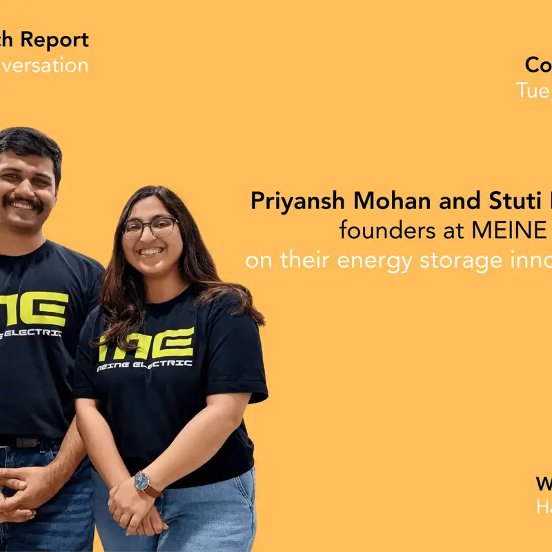 Coming up: Priyansh Mohan and Stuti Kakkar on their energy storage innovations at MEINE Electric