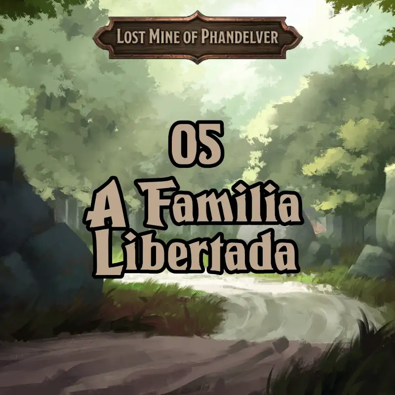 LMOP 5 - A Família Libertada