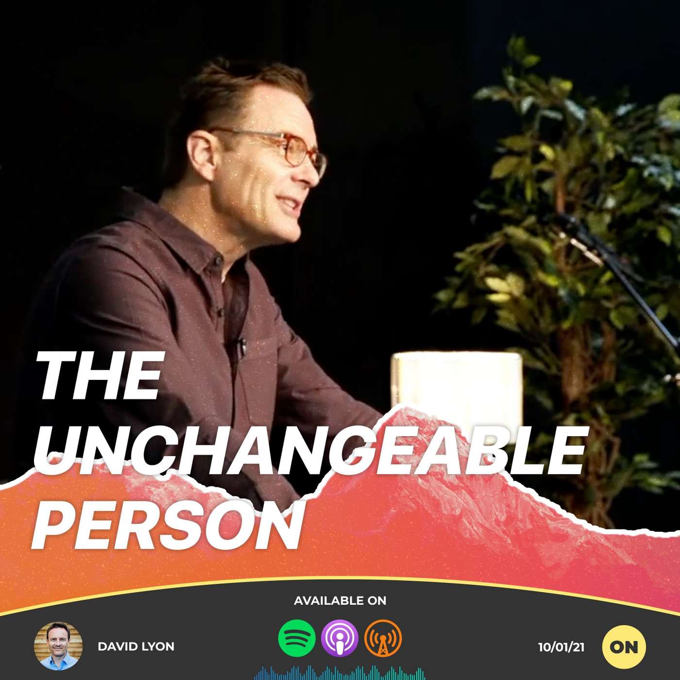 The Unchangeable Person | David Lyon | 10/01/21 | Online episode artwork