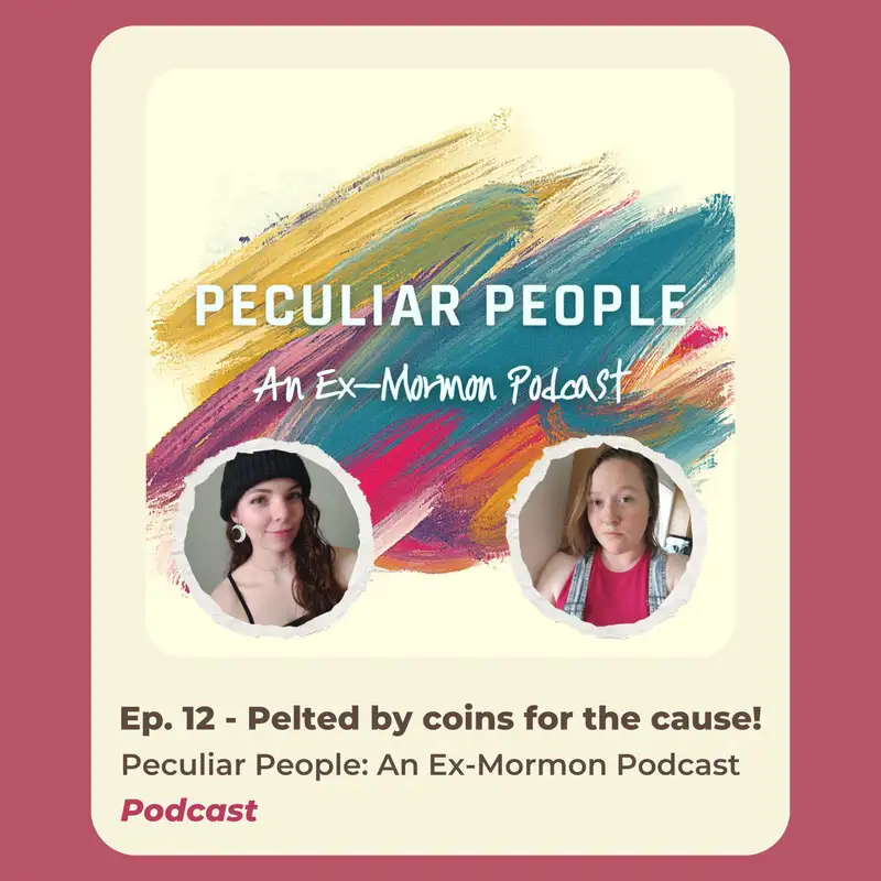 Ep. 12 - Pelted by coins for the cause!