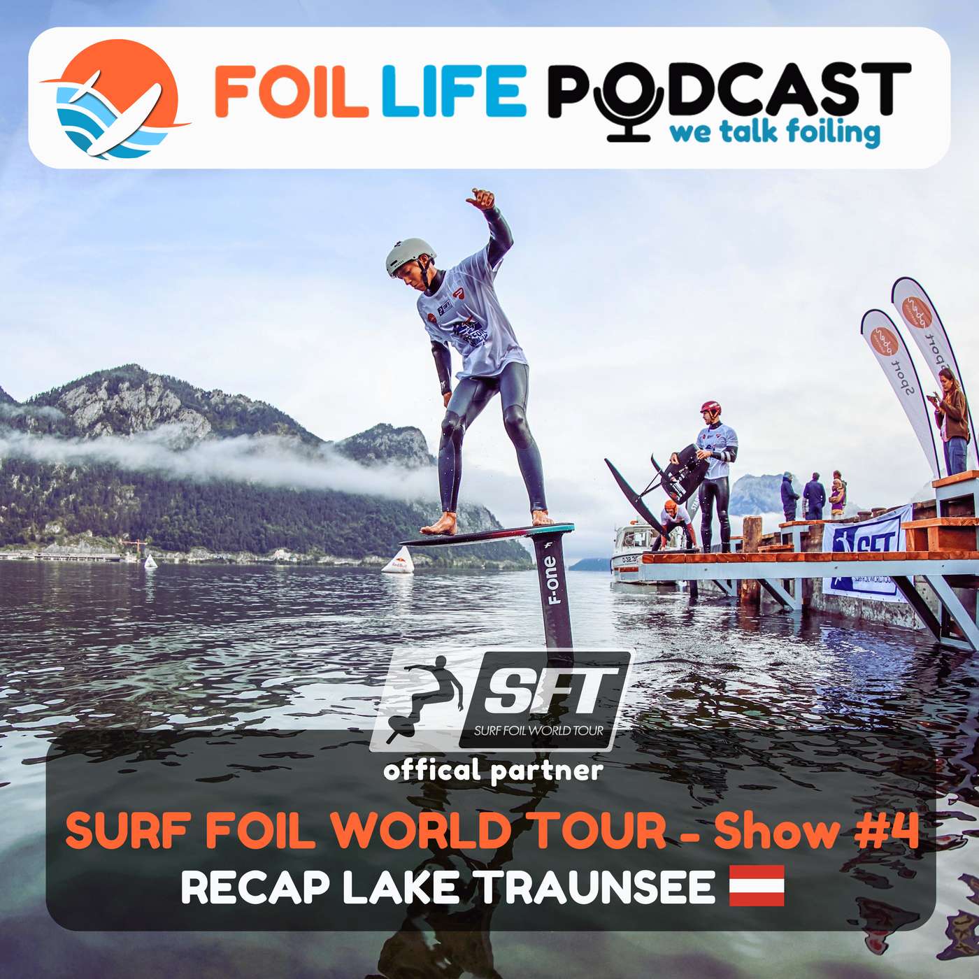 Surf Foil World Tour (SFT) Show #4: Recap of the Pump Foil World Cup Traunsee 2025