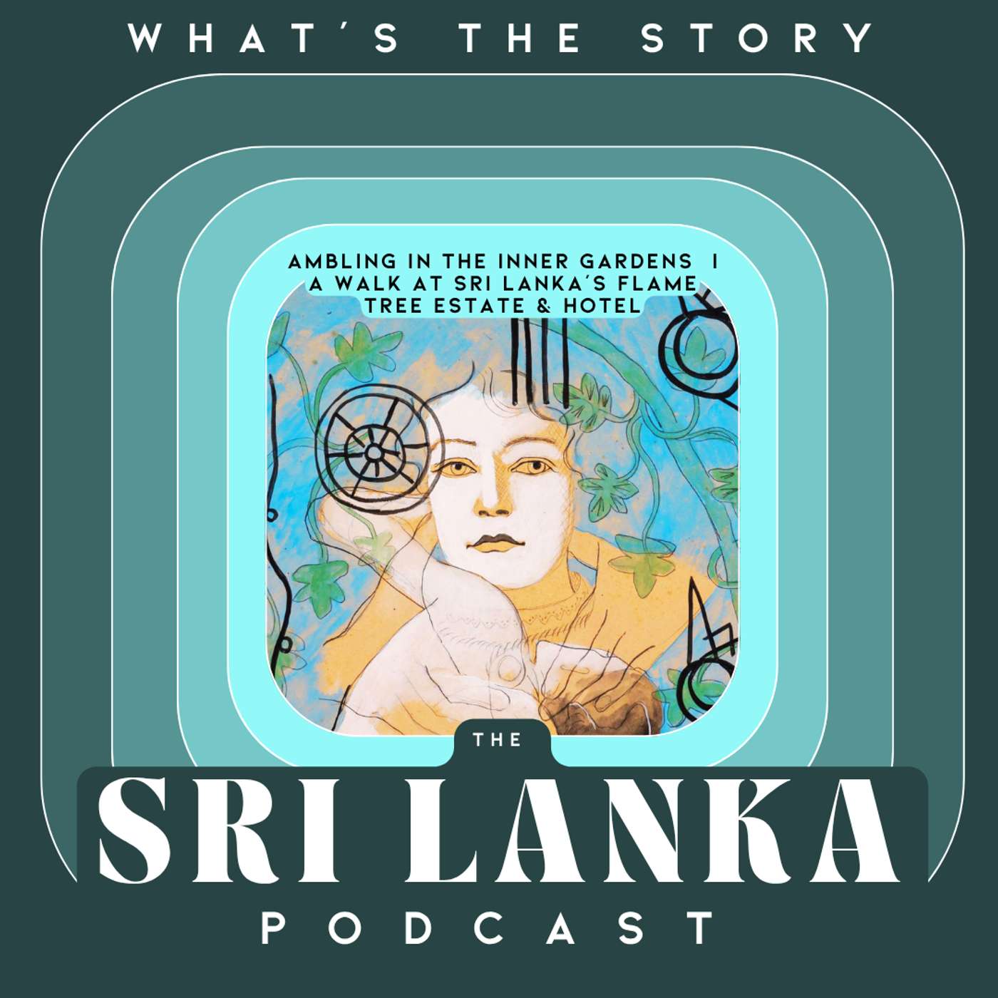 Ambling in the Inner Gardens   |  A Walk at Sri Lanka’s Flame Tree Estate & Hotel episode artwork