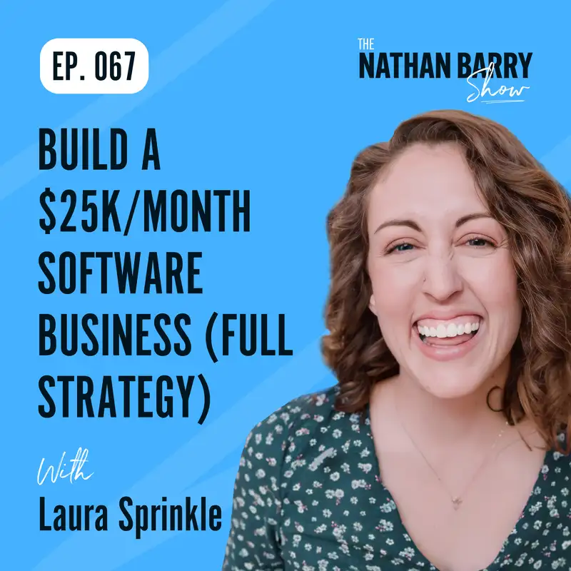 Build a $25K/Month Software Business (Full Strategy) | 067