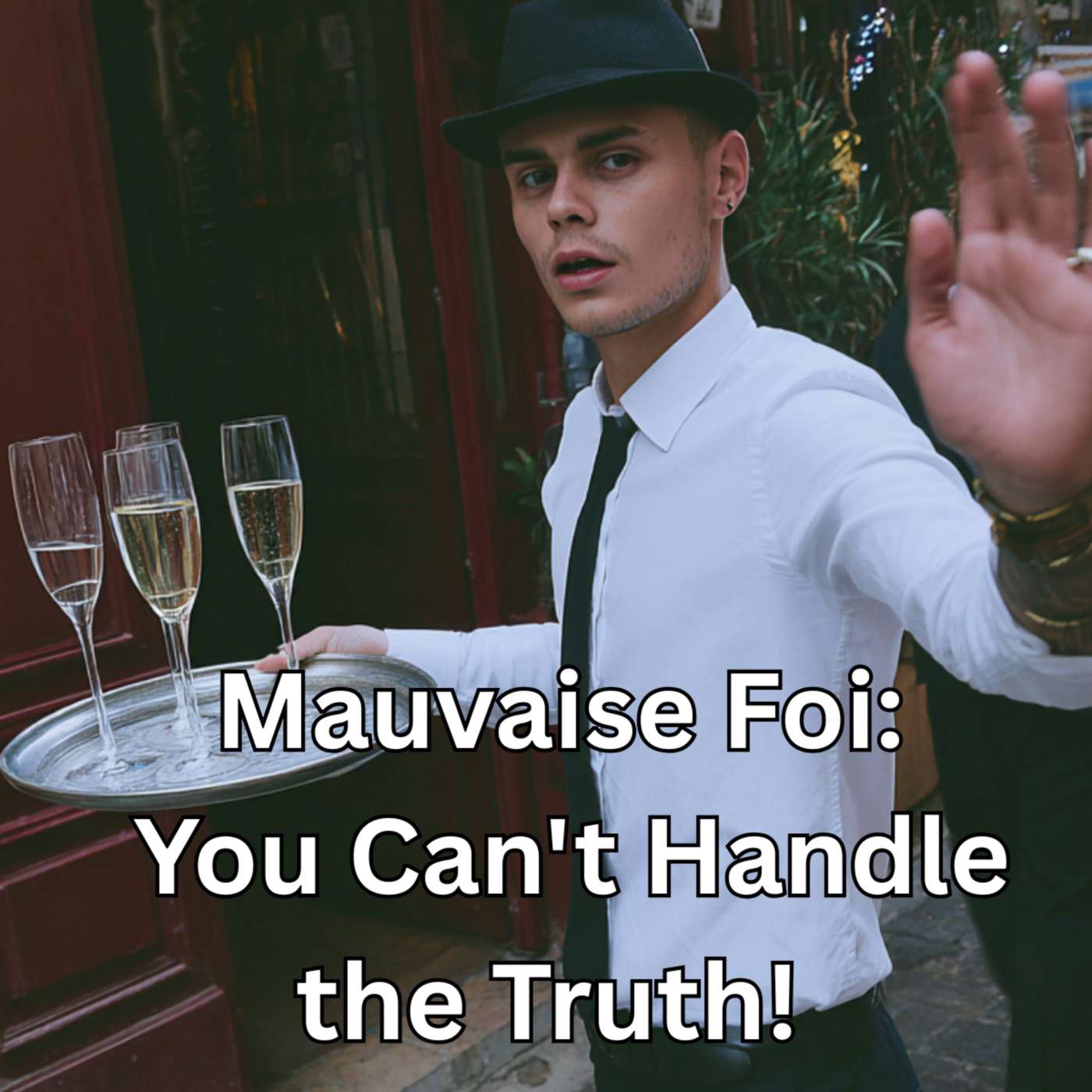 Day 294 - Mauvaise Foi: You Can't Handle the Truth! episode artwork