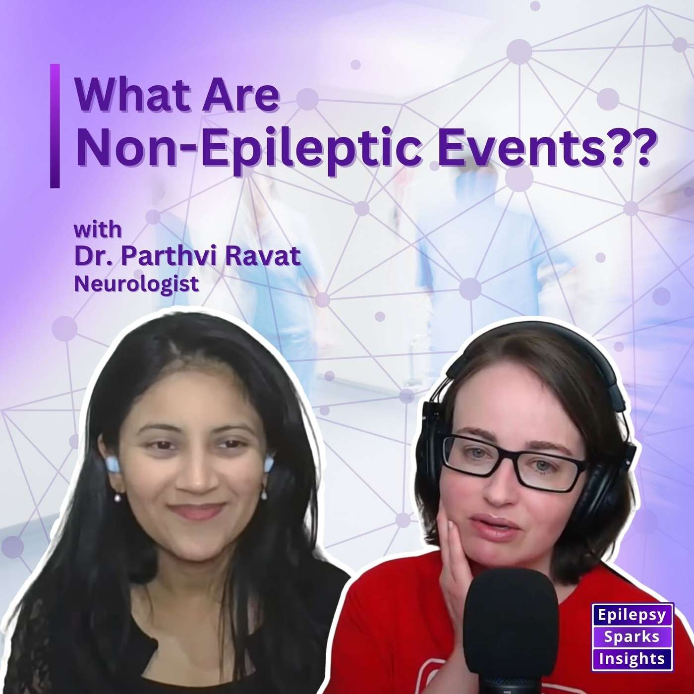 They Aren’t FAKE! Dissociative Seizures/Non-Epileptic Events - Dr. Parthvi Ravat episode artwork