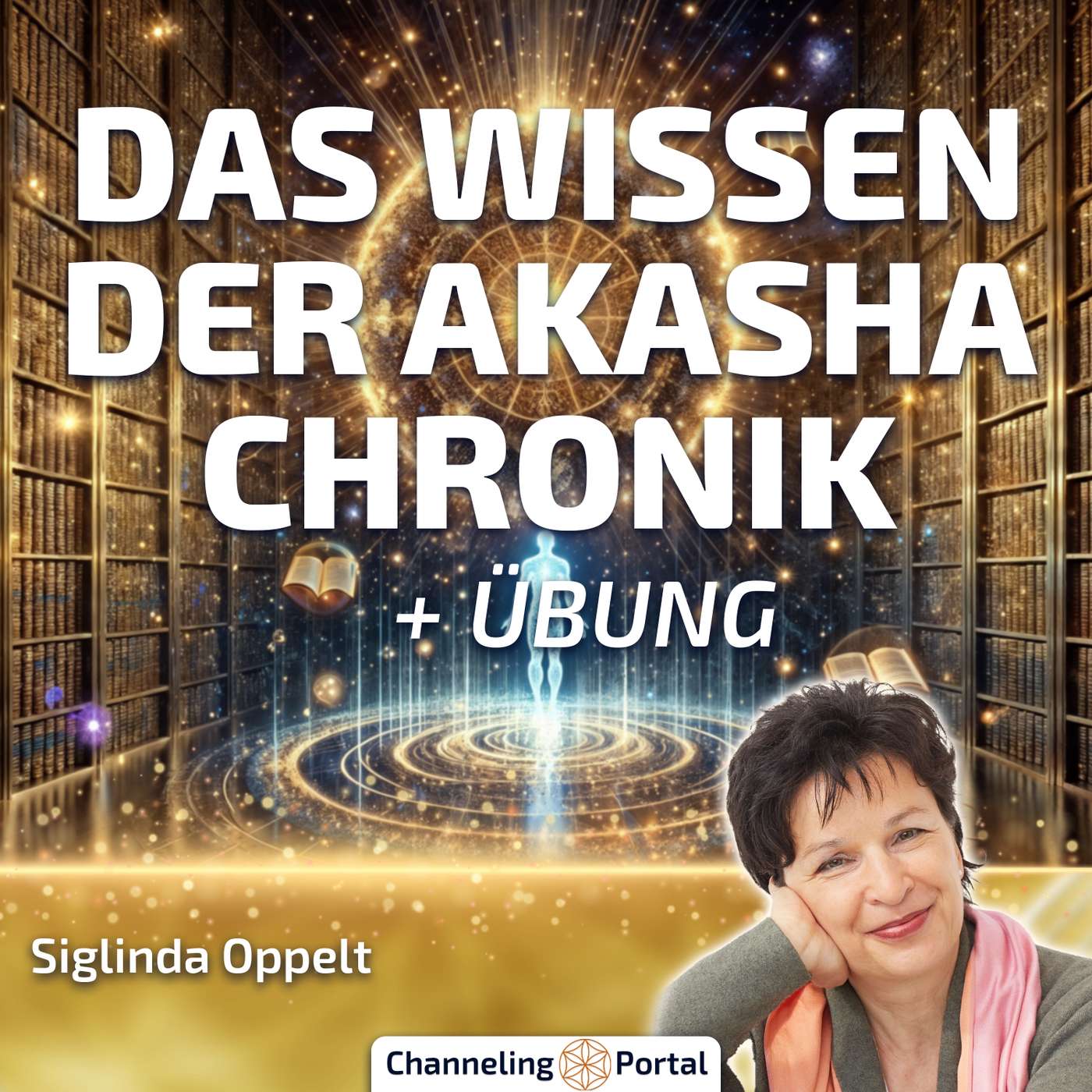 #501 Das Wissen der Akasha Chronik + Übung – Siglinda Oppelt im Gespräch