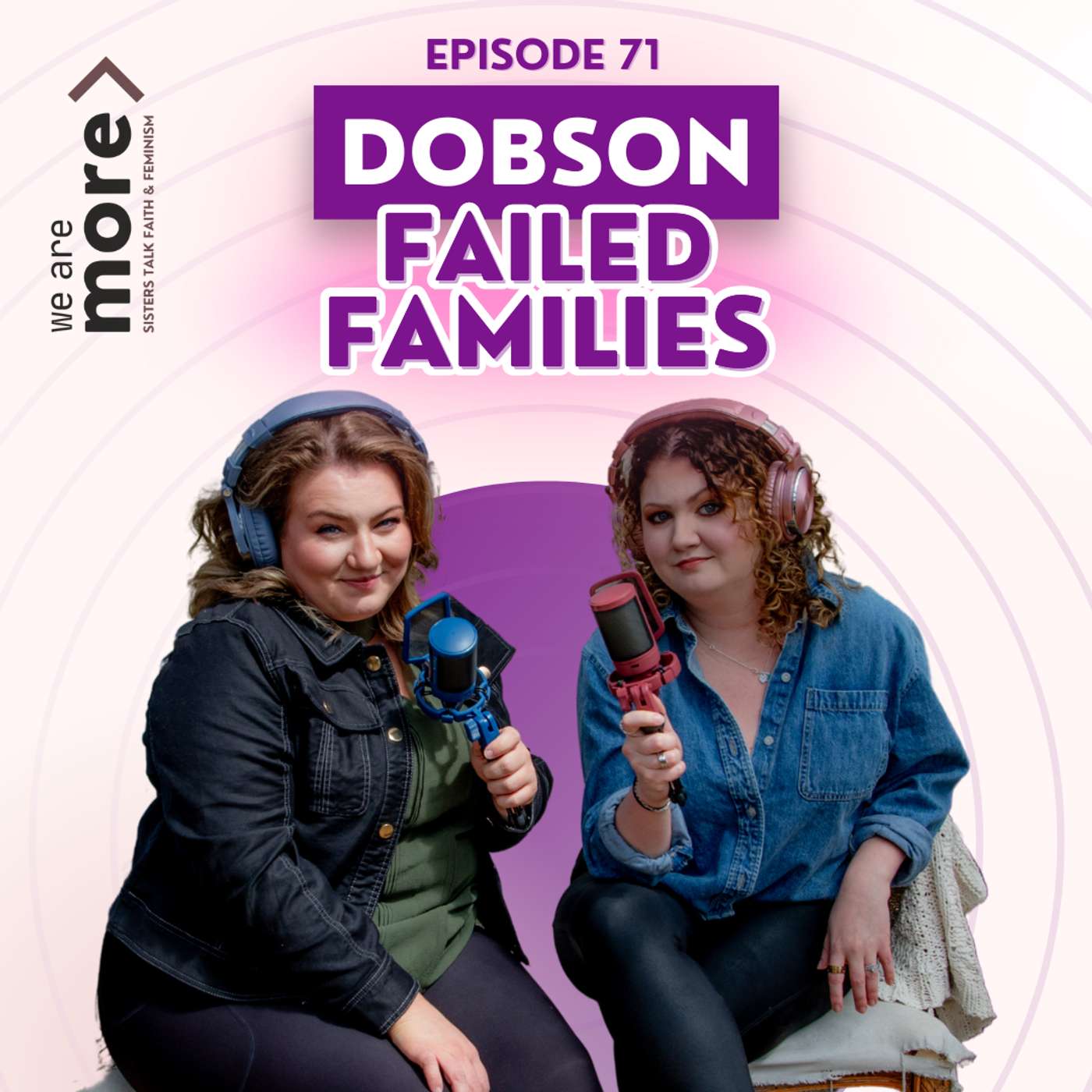 Ep. 71: Dobson Failed Families Ep. 71: Dobson Failed Families