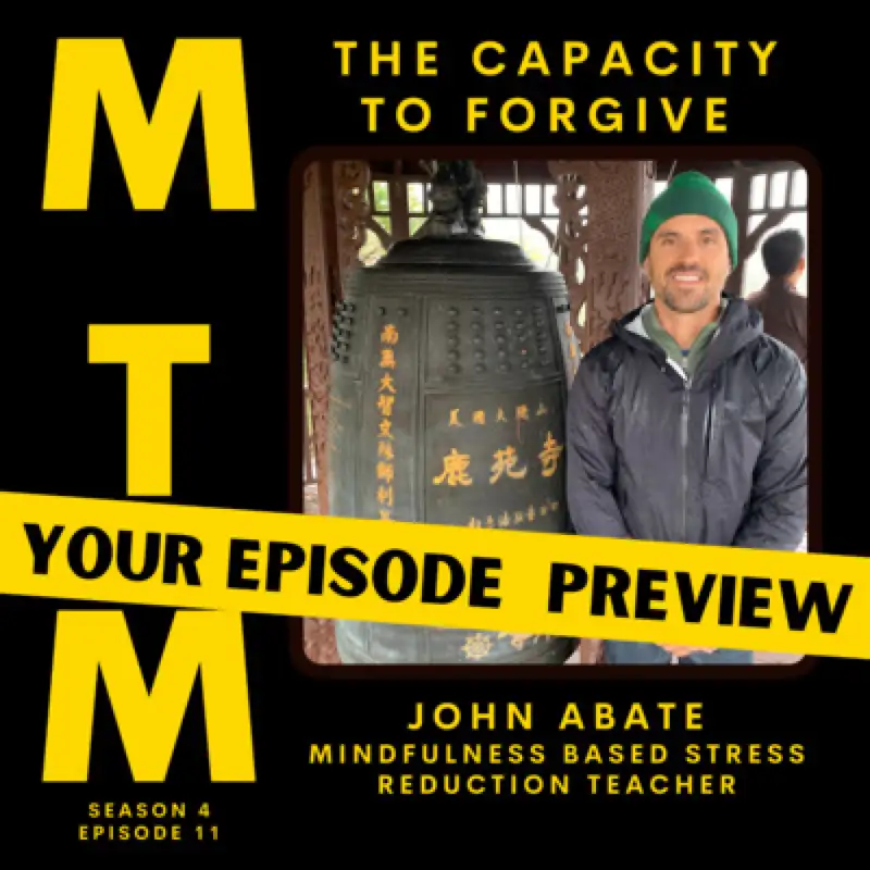 Preview of The Capacity to Forgive with MBSR teacher John Abate