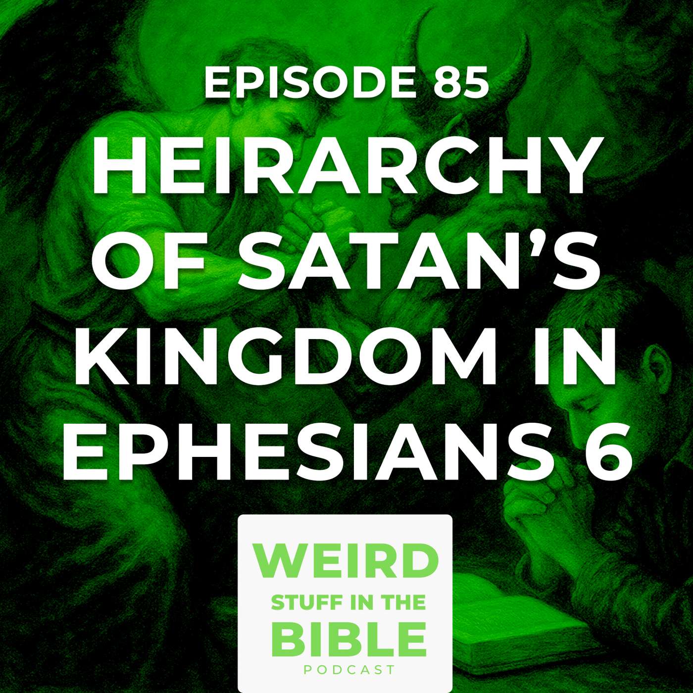Demonology: The Hierarchy of Satan’s Kingdom (Ephesians 6:12) Demonology: The Hierarchy of Satan’s Kingdom (Ephesians 6:12)