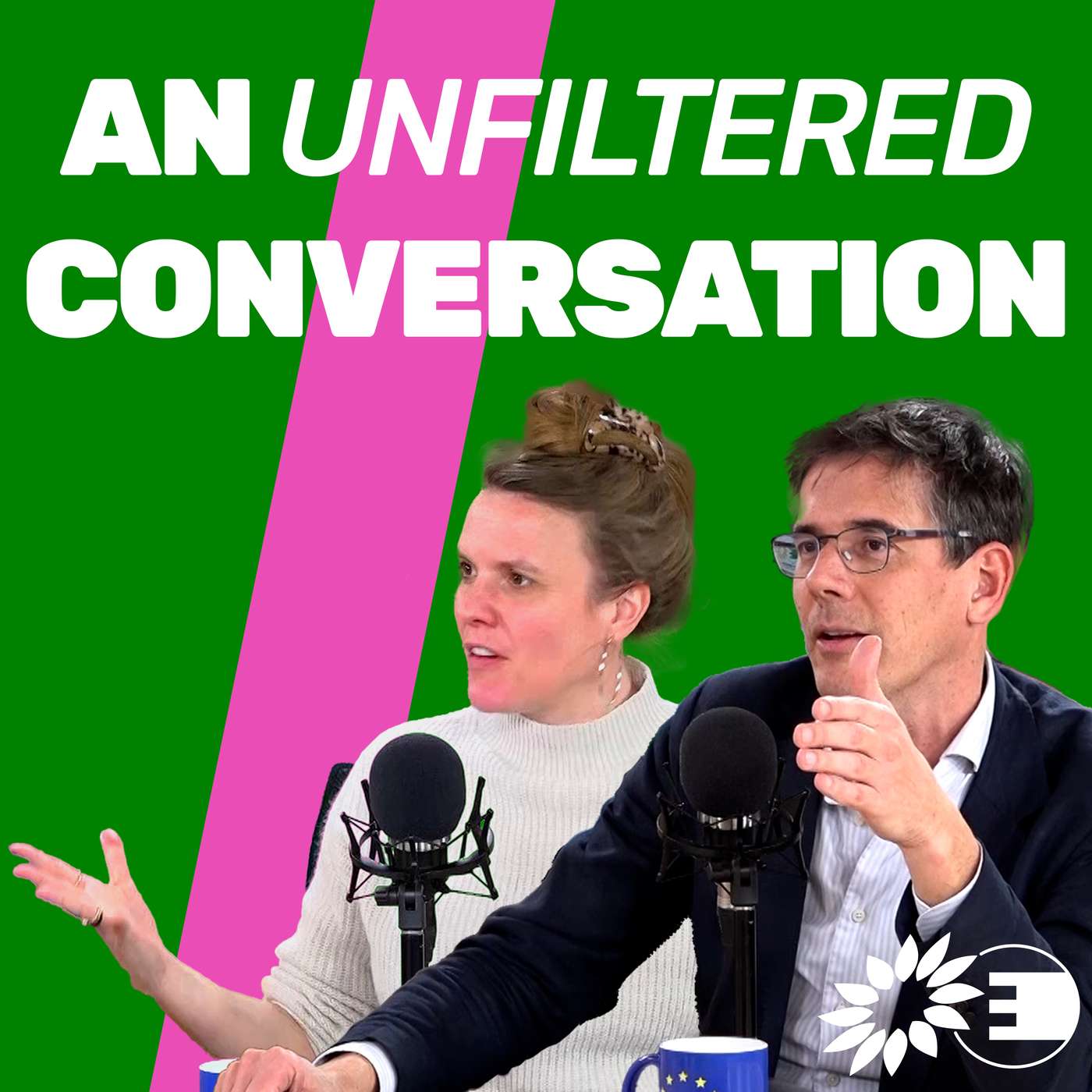 Greens/EFA podcast: An Unfiltered Conversation