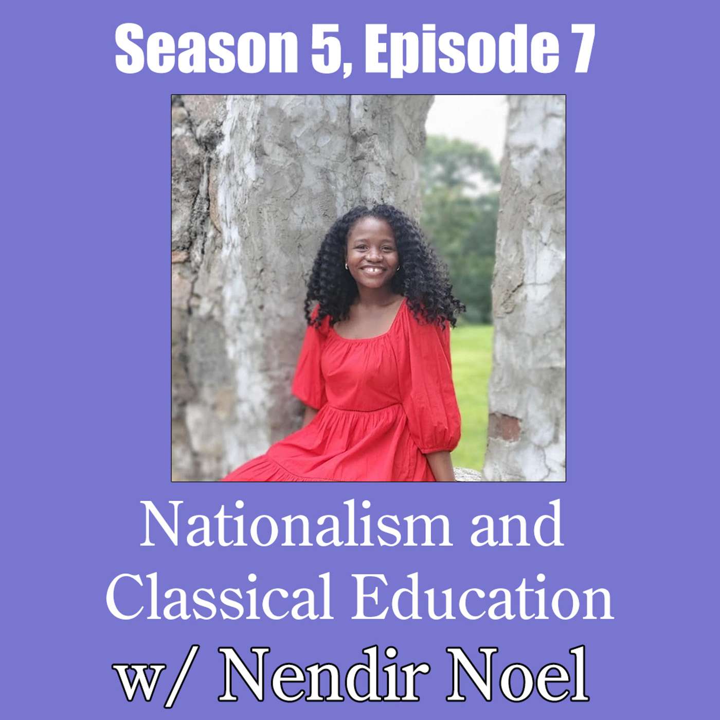 Nationalism and Classical Education w/ Nendir Noel