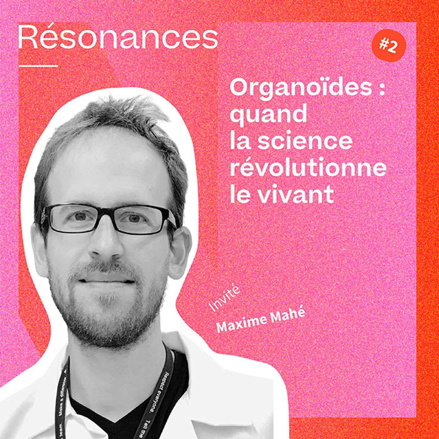 Organoïdes : quand la science révolutionne le vivant episode artwork