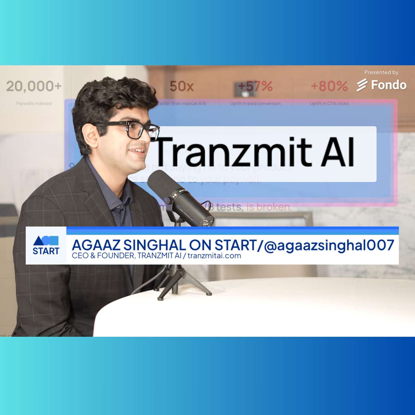 START: Agaaz Singhal, Founder & CEO, Tranzmit AI "Self-improving AI paywalls" episode artwork