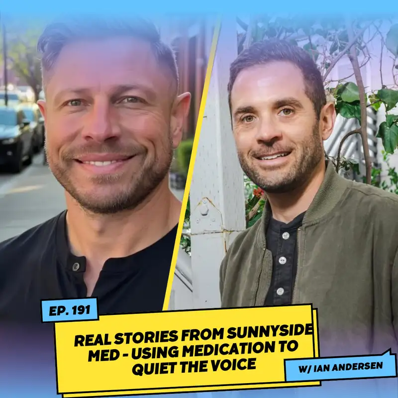 Real Stories from Sunnyside Med - Using Medication to Quiet the Voice w/Ian Andersen