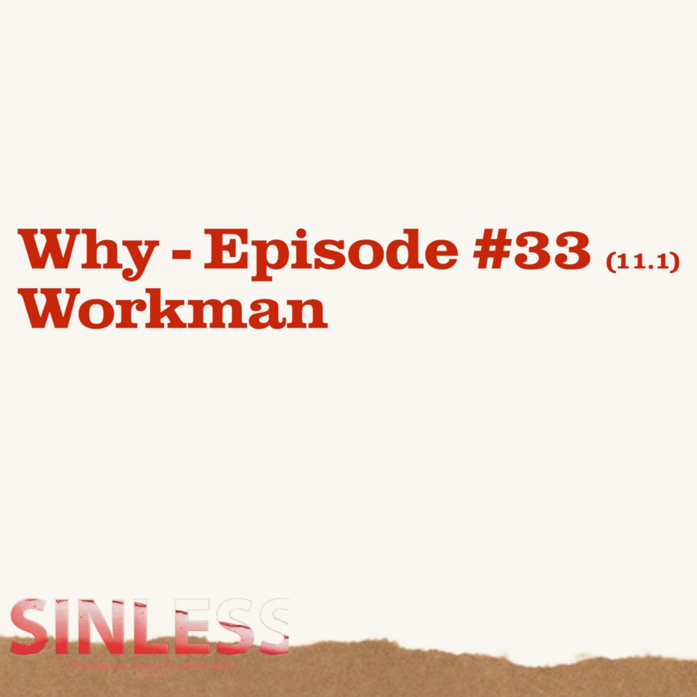 Episode 11.1 - Why: Workman episode artwork