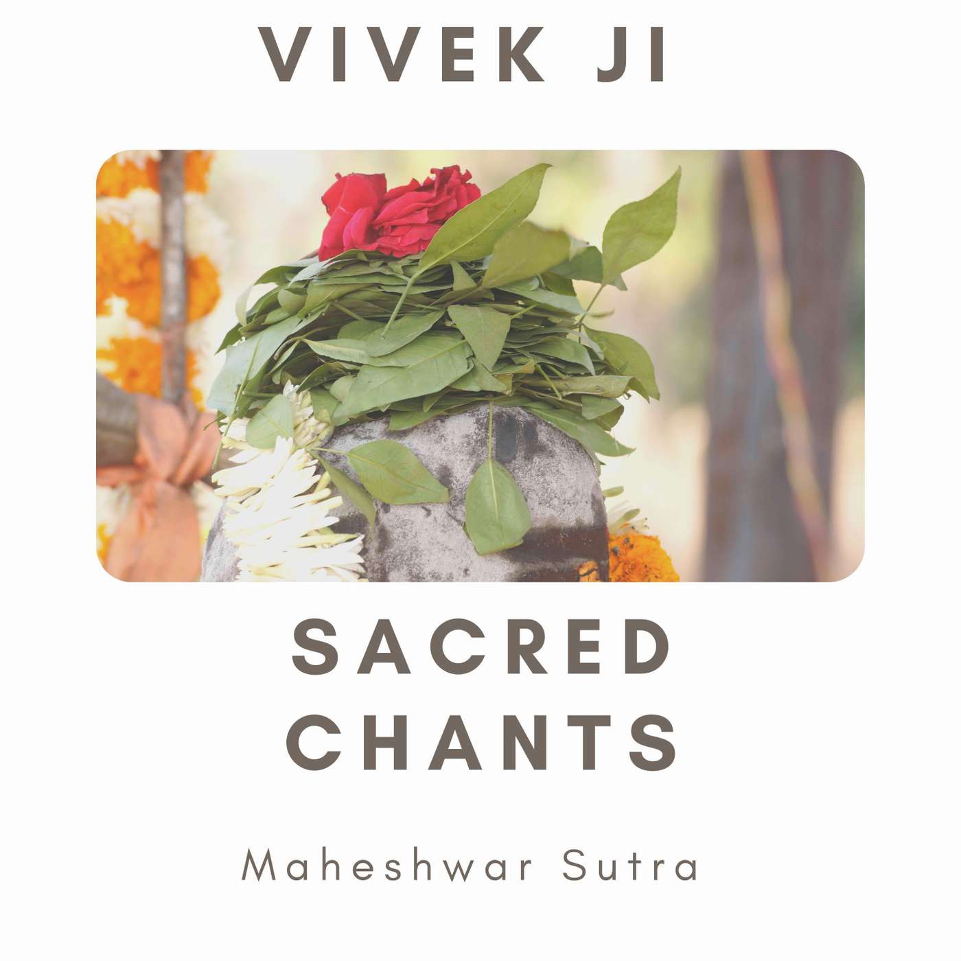 Sacred Chants - Maheshwar Sutra Sacred Chants - Maheshwar Sutra