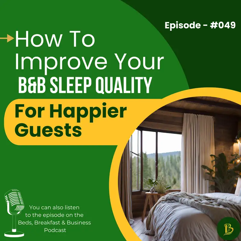How To Improve Your B&B Sleep Quality For Happier Guests-049