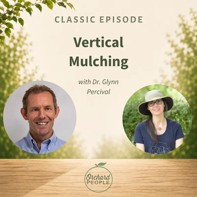 Classic Episode: Vertical Mulching with Dr. Glynn Percival