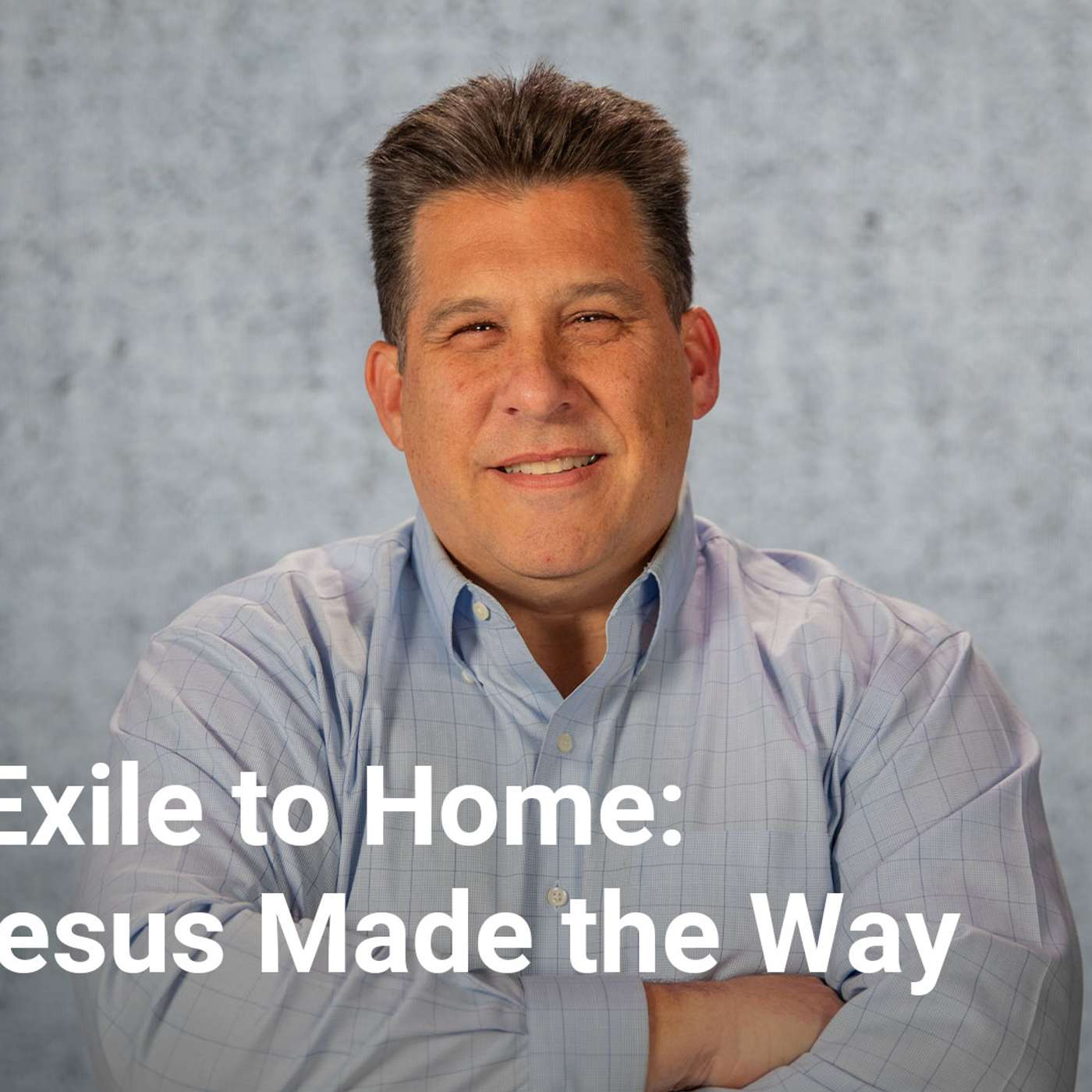 From Exile to Home: How Jesus Made the Way | Prodigal God - Week 5 episode artwork