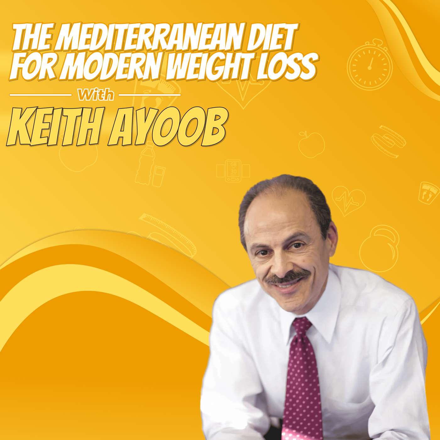 The Mediterranean Diet for Modern Weight Loss with Keith Ayoob