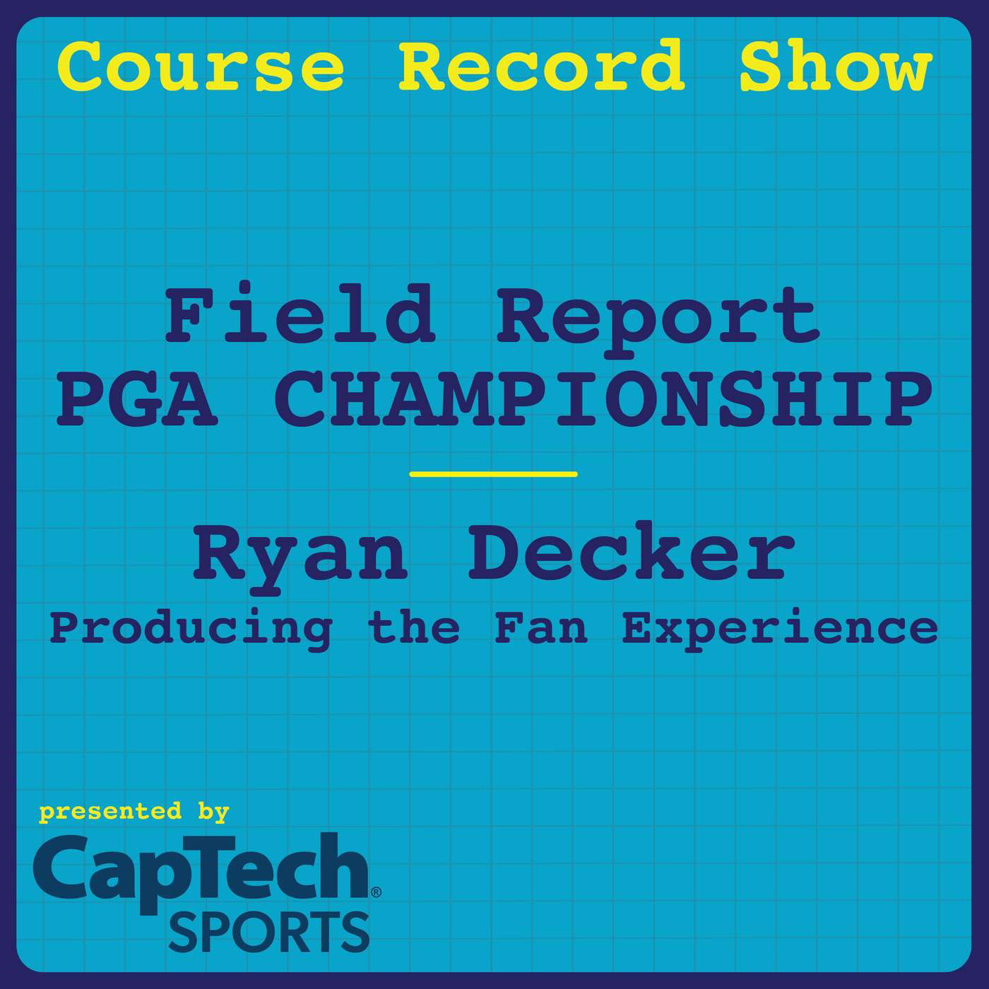 Field Report #2 @ The PGA - Ryan Decker & Producing the Fan Experience Ep. 57