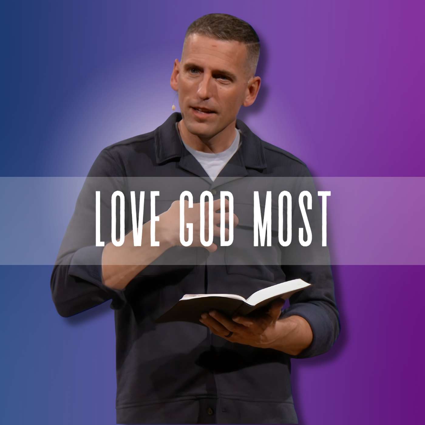 Love God Most (God.LGBTQ.You. 1 - Pastor Mike)