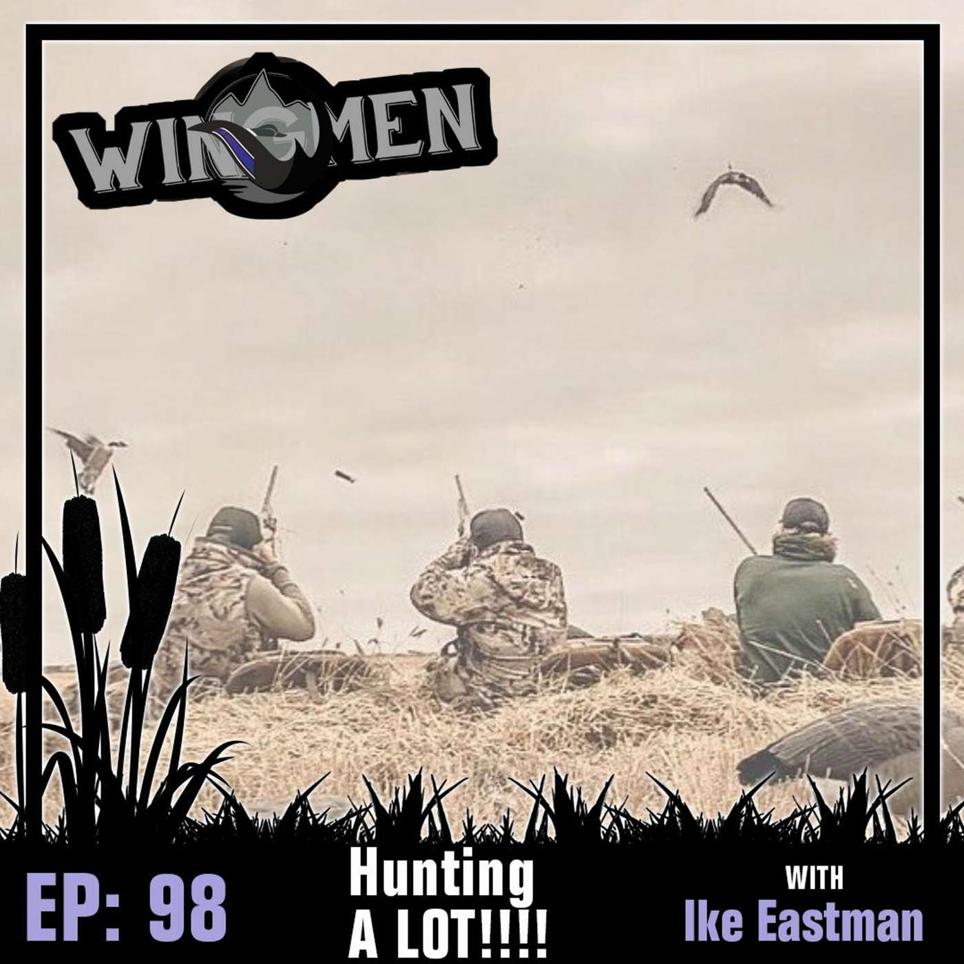 Wingmen Podcast EP 98: Hunting A LOT!!!! w/Michael McNeal episode artwork