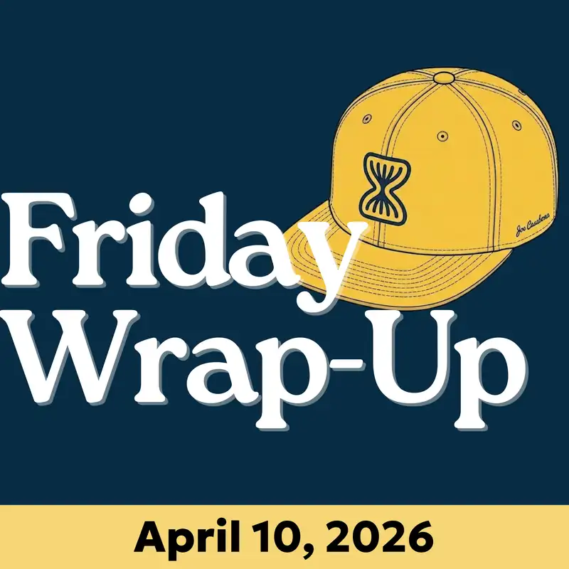 Thoughts and Recommendations for April 10, 2026 [Friday Wrap-Up]