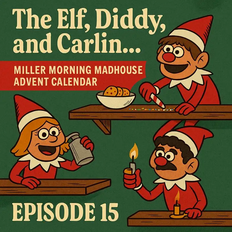 Advent 2025 E15 - The Elf, Diddy, and Carlin...