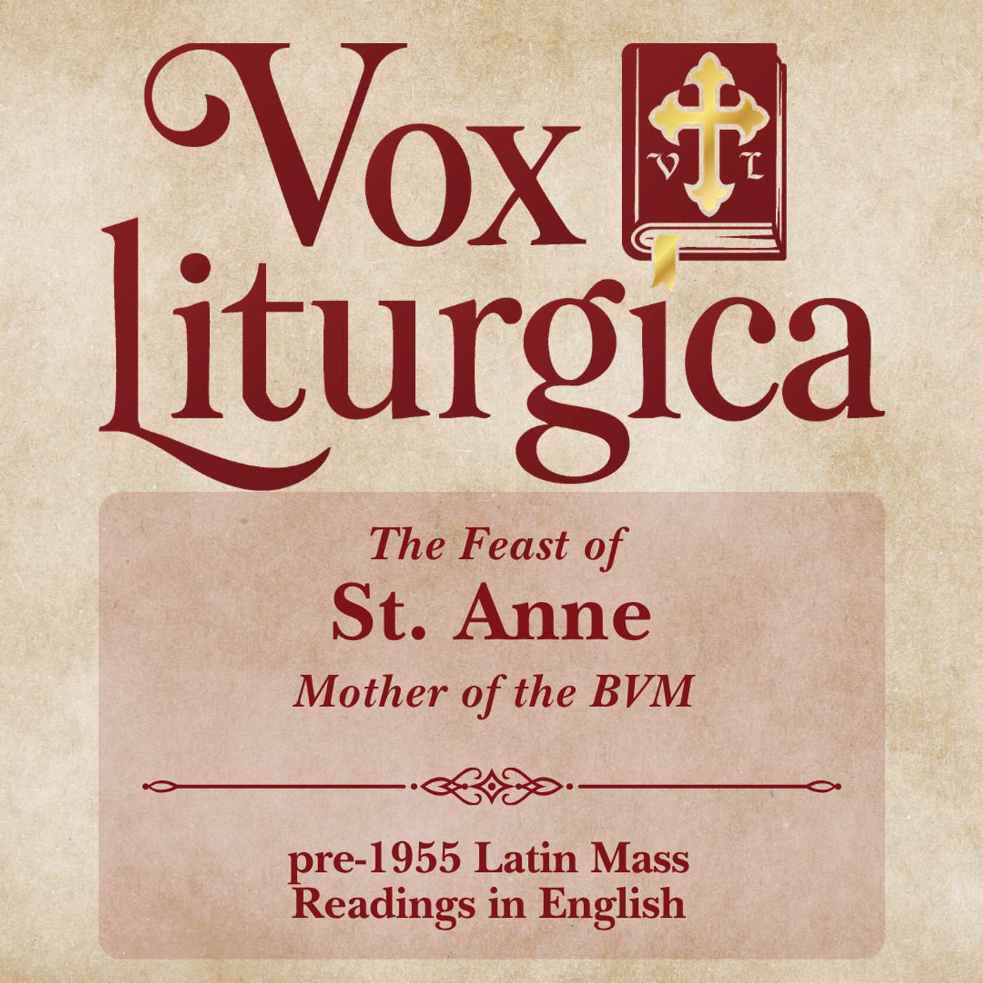 The Feast of St. Anne | Mother of the Mother of God | pre-1955 Missal | Latin Mass Readings | 7/26/2026 episode artwork