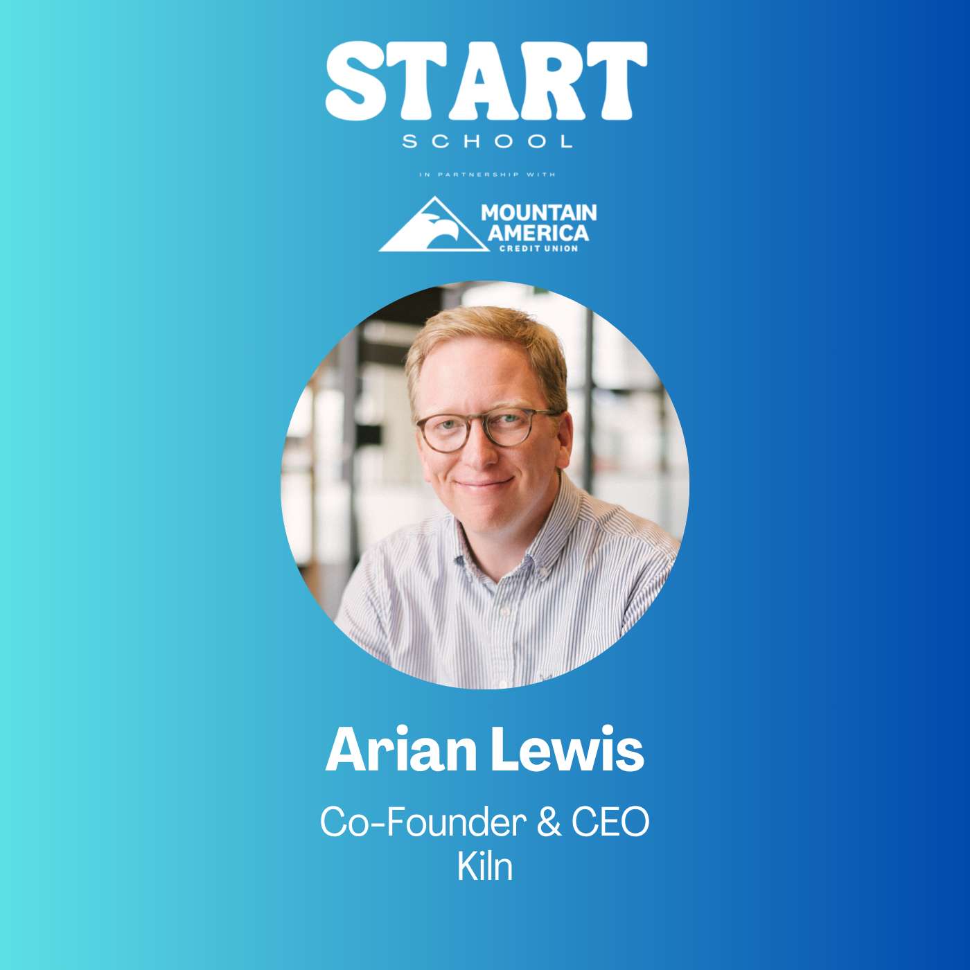 Start School Session: Kiln Co-Founder & CEO Arian Lewis episode artwork
