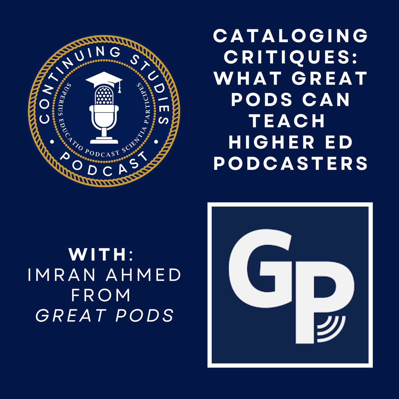 Cataloging Critiques: What Great Pods Can Teach Higher Ed Podcasters Cataloging Critiques: What Great Pods Can Teach Higher Ed Podcasters
