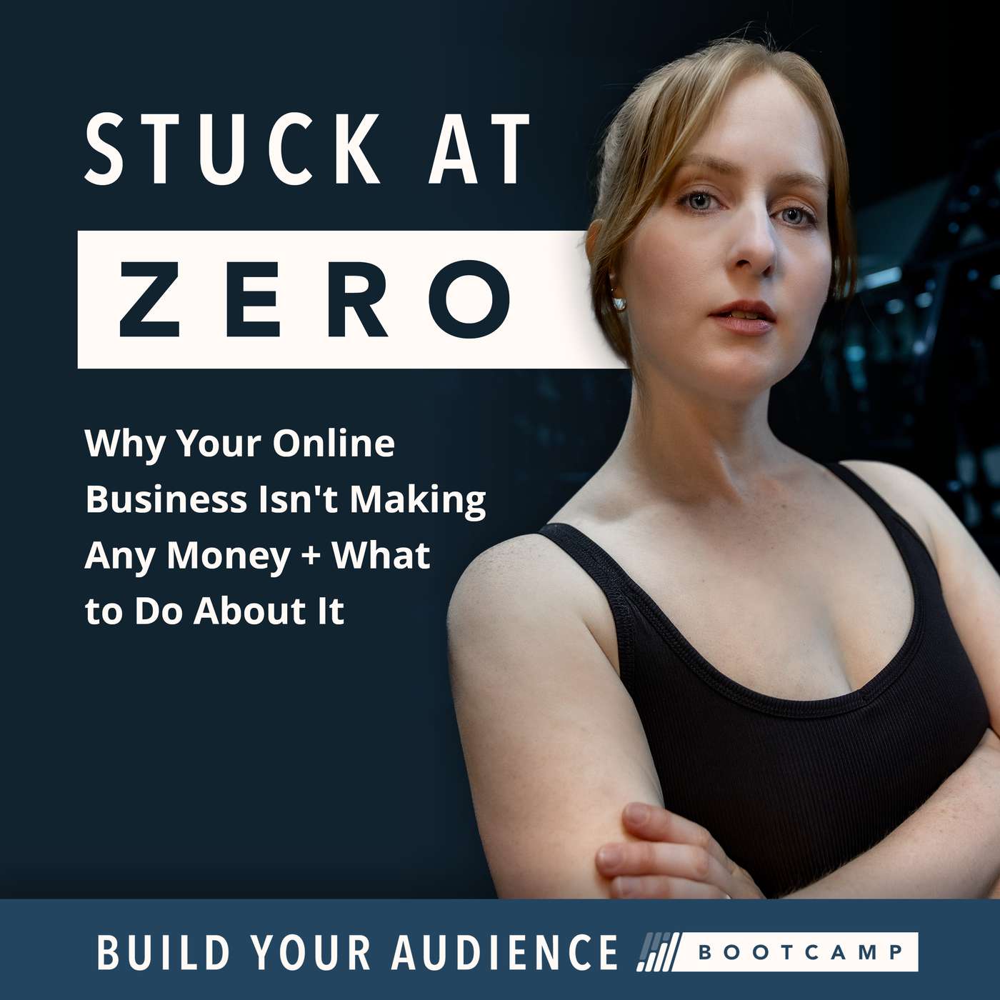 Stuck at Zero: Why Your Online Business Isn't Making Any Money + What To Do About It