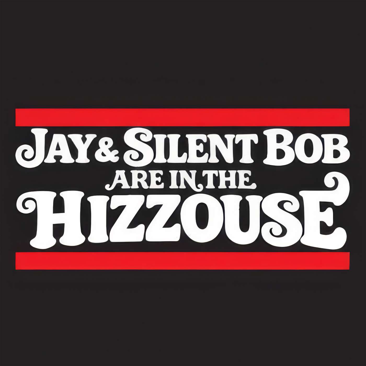 Jay & Silent Bob Are In The Hizzouse