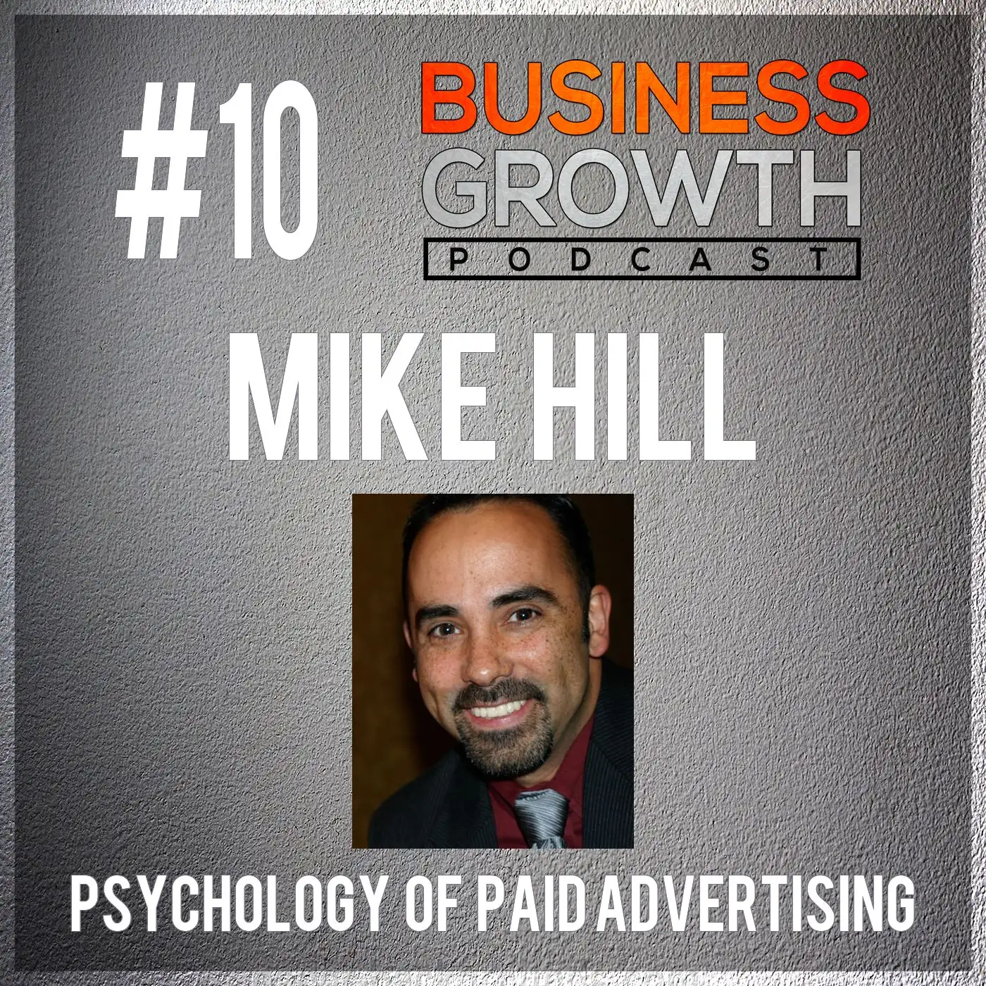Mike Hill On The Psychology And Mindset Of Paid Advertising episode artwork