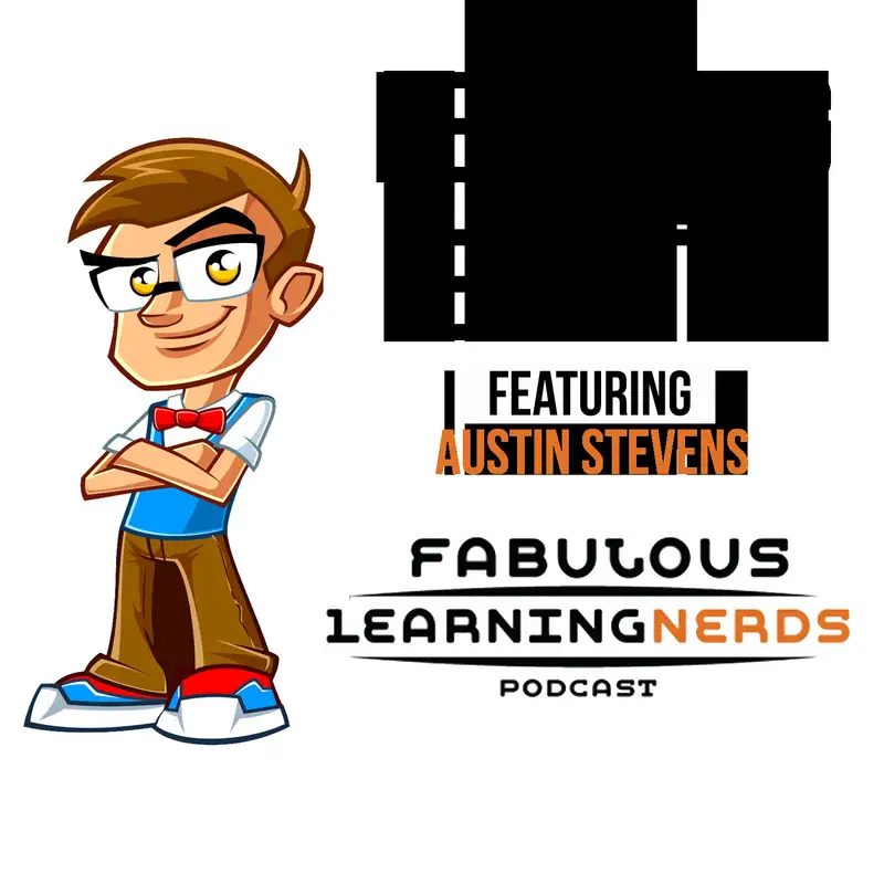 Episode 70 - Learning Events featuring Austin Stevens