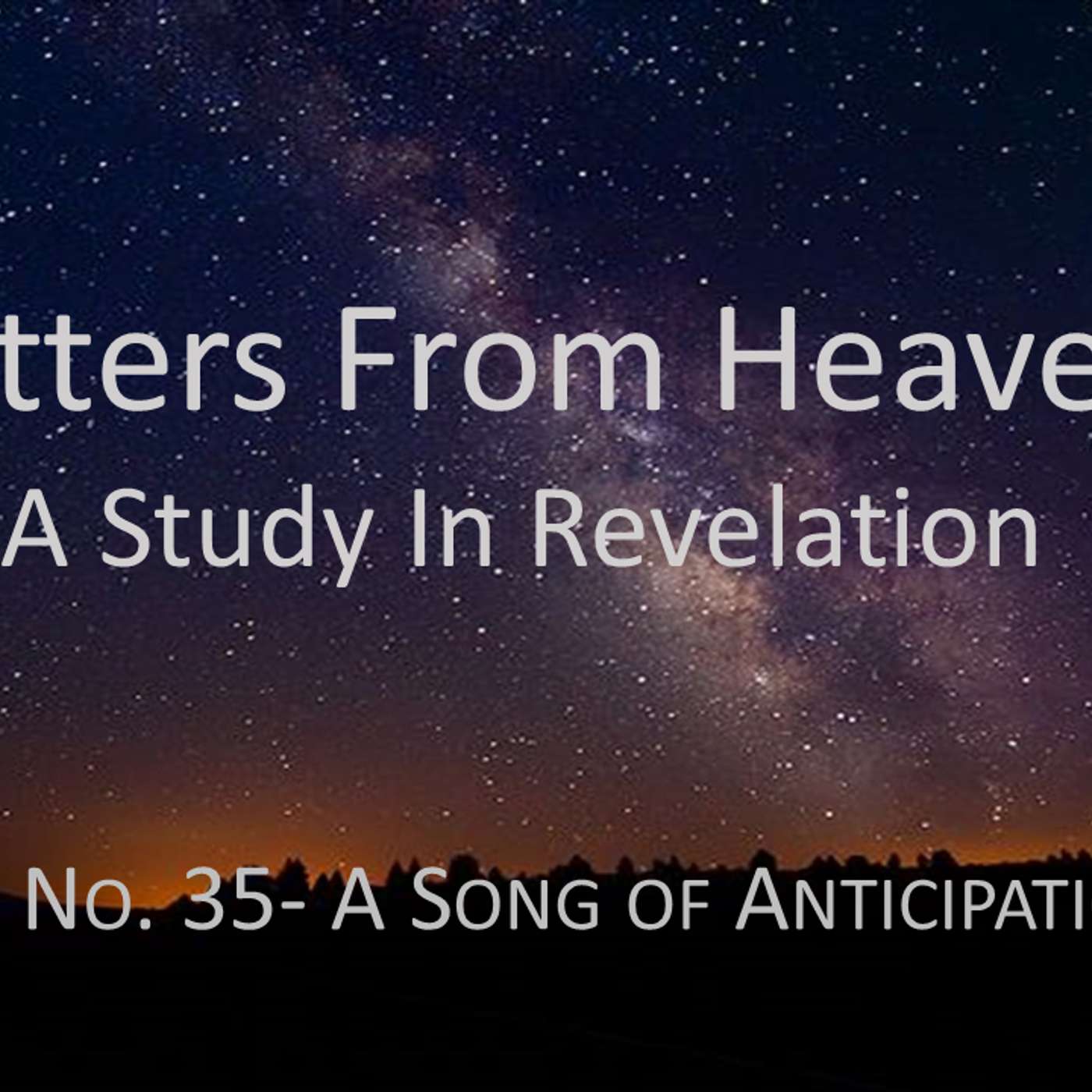 Letters From Heaven (Revelation) No.35- A Song of Anticipation