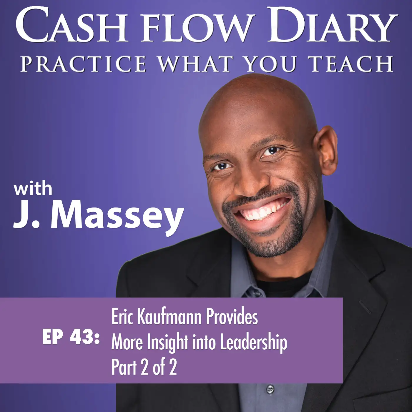 CFD 043 - Eric Kaufmann Provides More Insight into Leadership