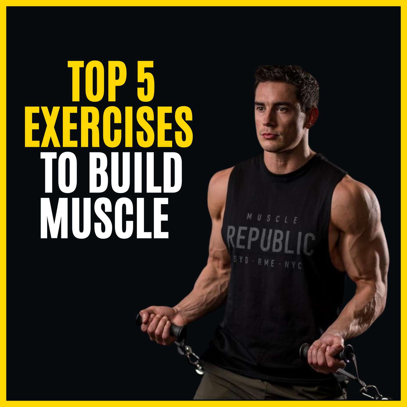 The Top 5 Exercises For Maximum Muscle Growth