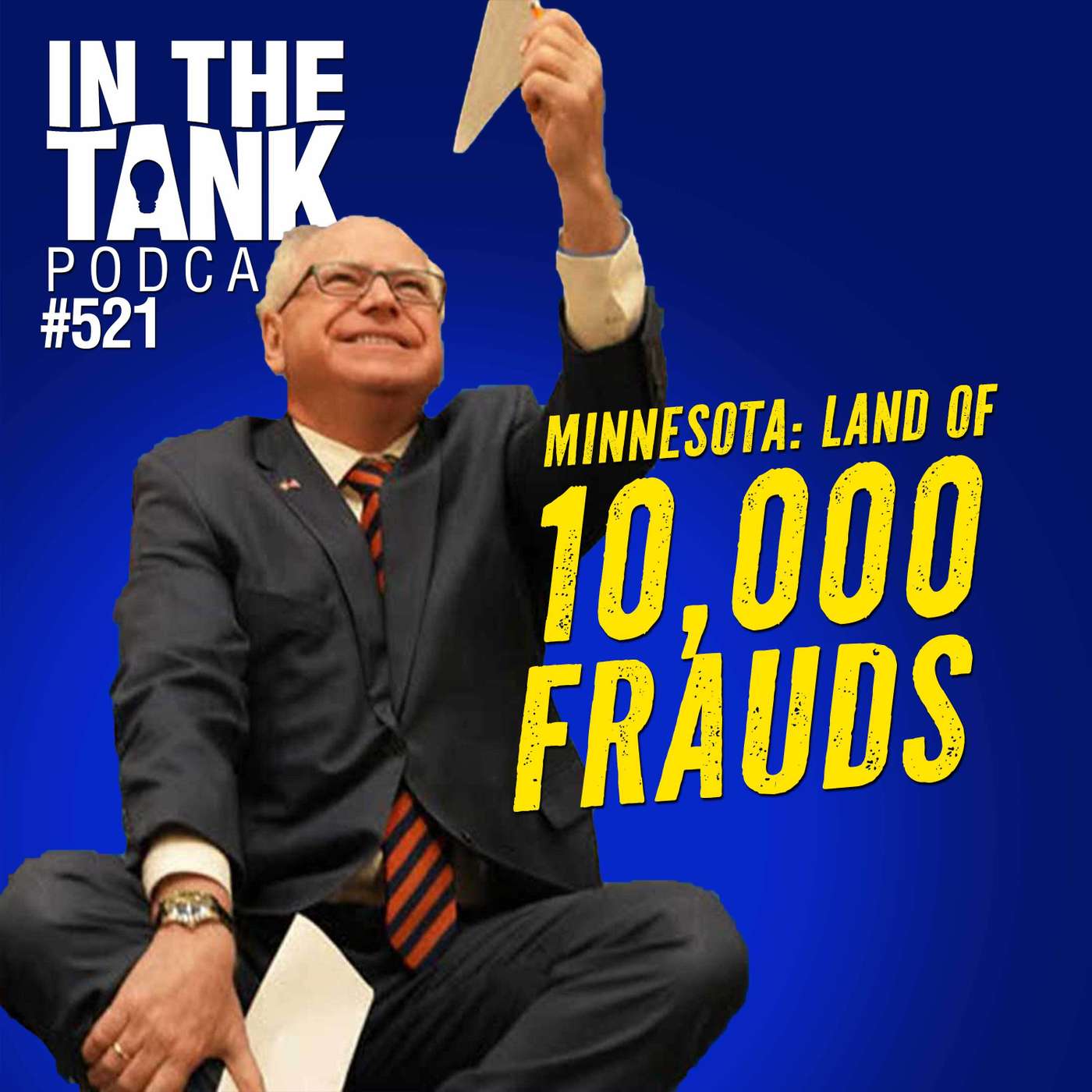 Minnesota: Land of 10,000 Frauds - In the Tank Podcast #521 Minnesota: Land of 10,000 Frauds - In the Tank Podcast #521