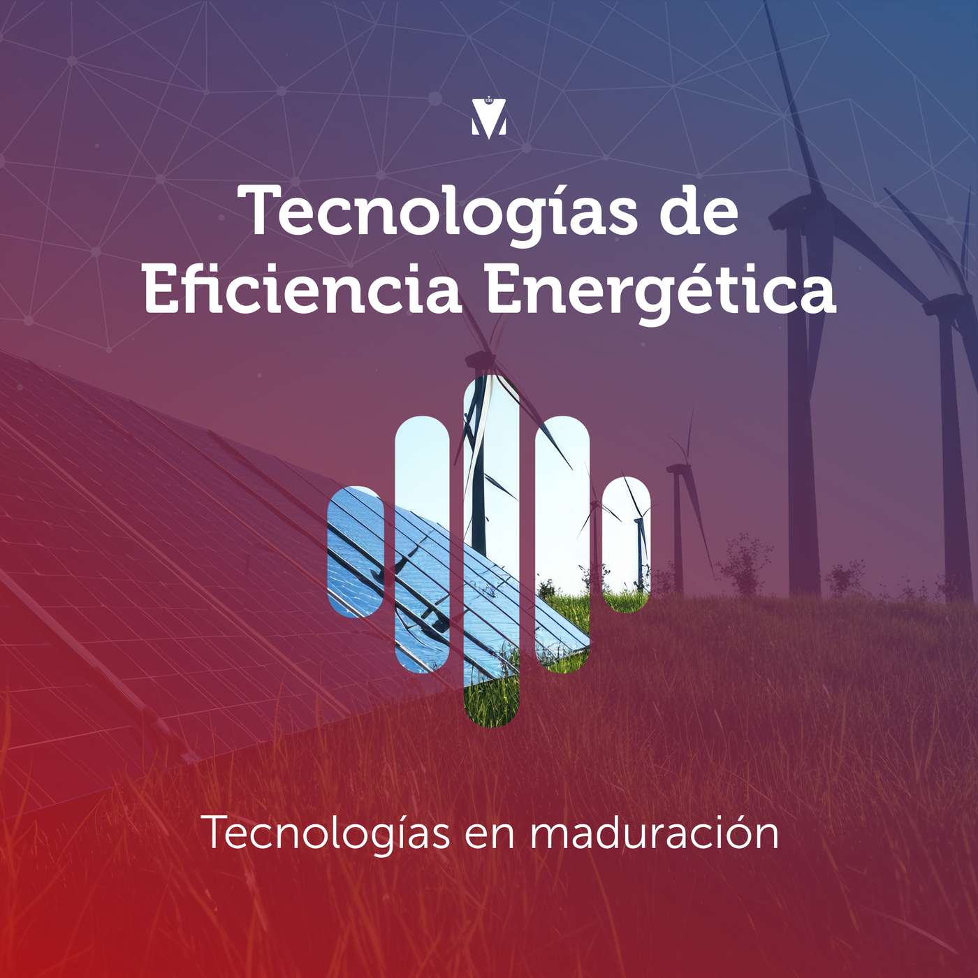 1 - TECNOLOGIAS DE EFICIENCIA ENERGÉTICA: Tecnologías en maduración episode artwork