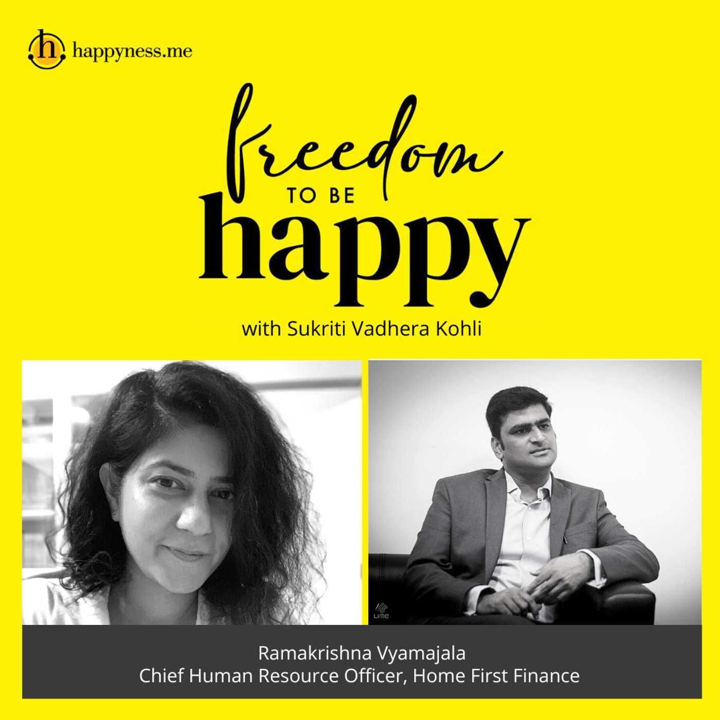Freedom To Be Happy - Feat. Ramakrishna Vyamajala – Home First Finance with Sukriti Vadhera Kohli episode artwork