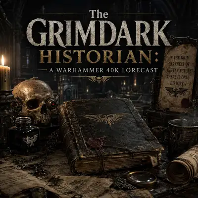 The Grimdark Historian: A Warhammer 40K Lorecast