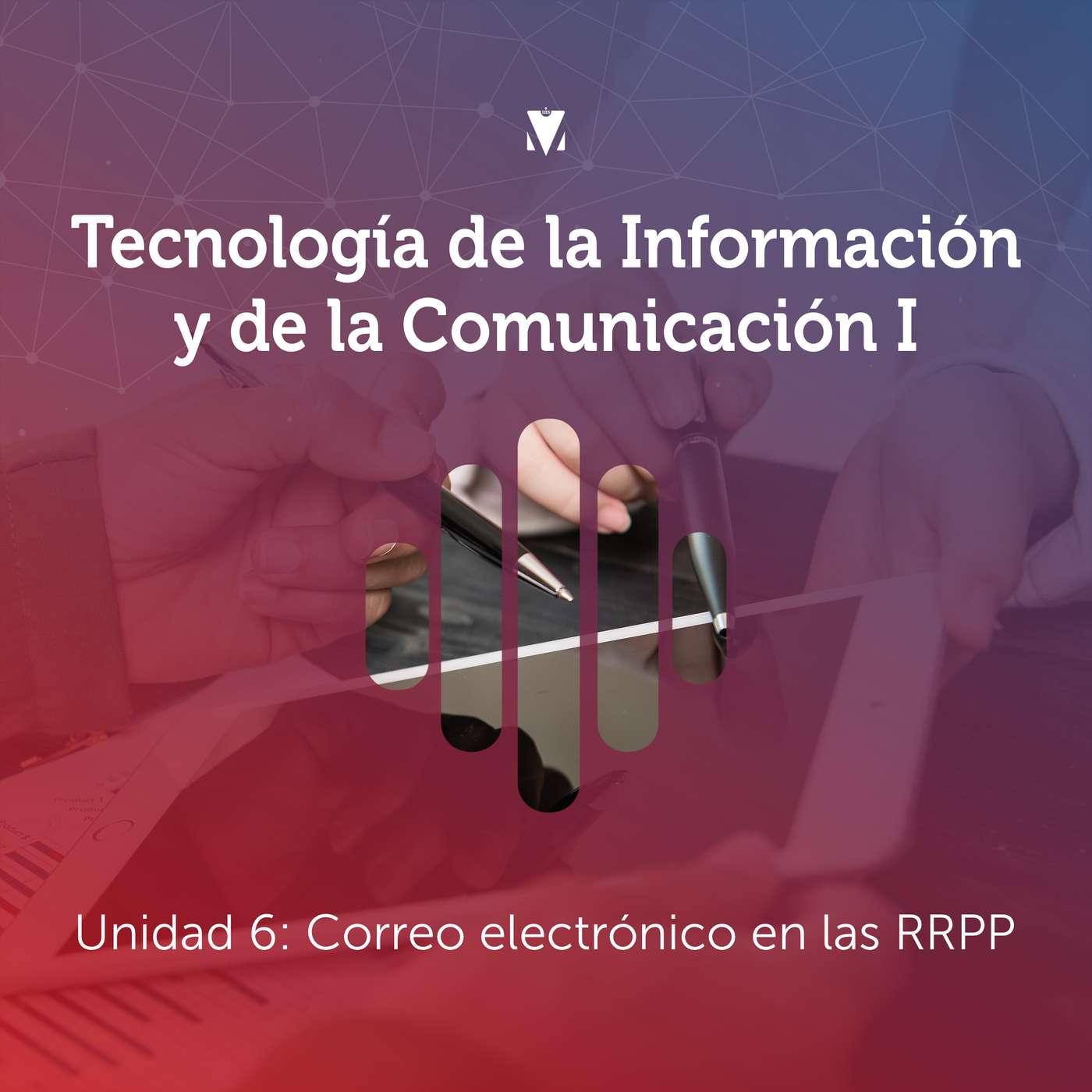 7 - TECNOLOGÍA DE LA INFORMACIÓN Y DE LA COMUNICACIÓN I: Unidad 6 - Correo electrónico en las RRPP episode artwork