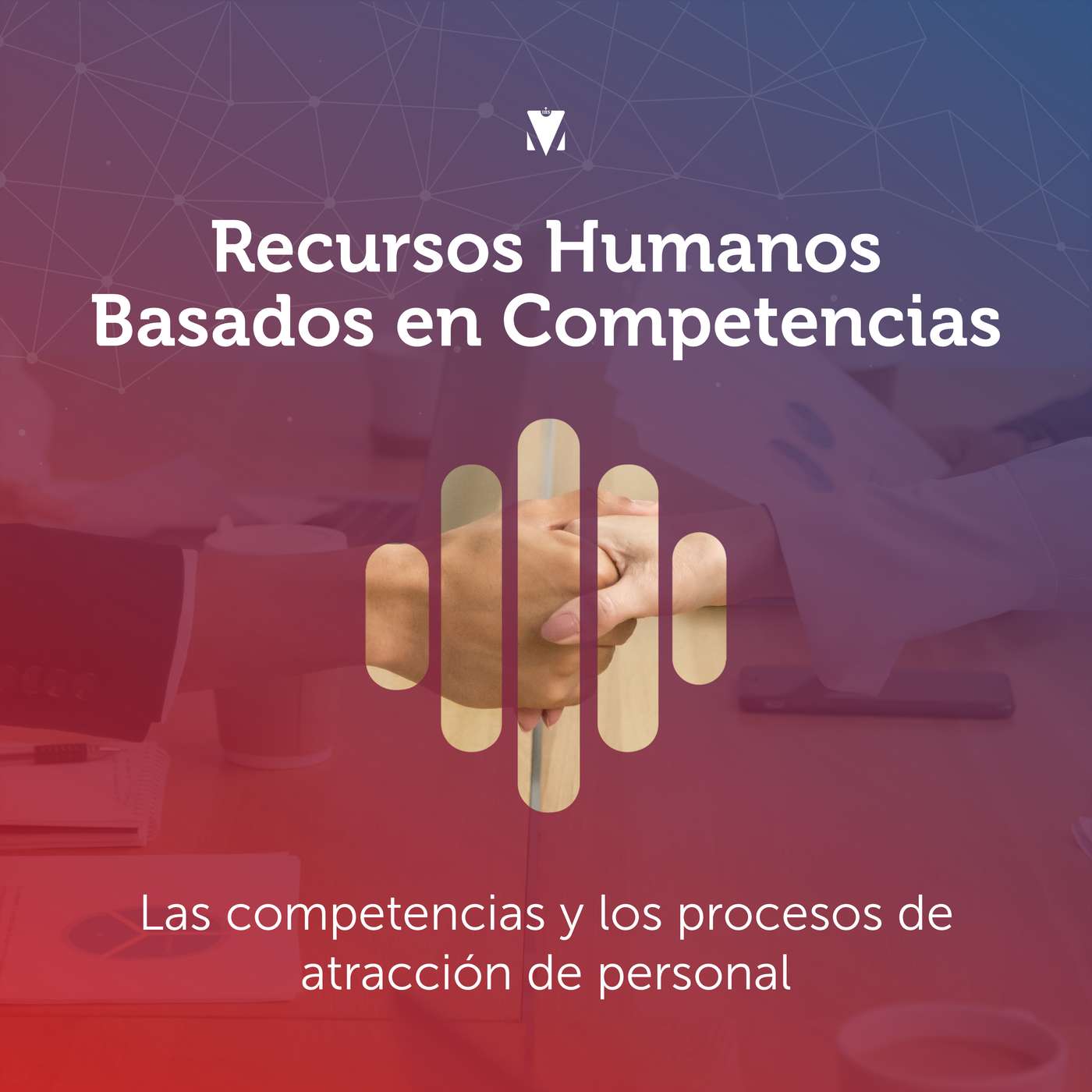 2 - RECURSOS HUMANOS BASADOS EN COMPETENCIAS: Las competencias y los procesos de atracción de personal episode artwork
