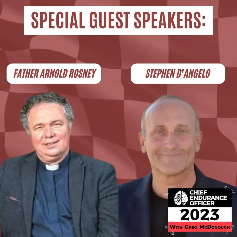 Sacrifice & Spirituality - Stephen D'Angelo & Father Arnie - Chief Endurance Officer - Episode # 048
